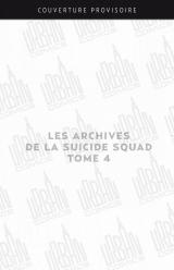 couverture de l'album Archives de la Suicide Squad (les) - Tome 4