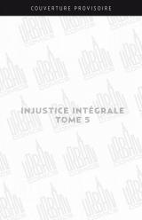 couverture de l'album Injustice intégrale Année cinq