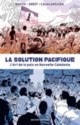 page album La solution pacifique  - L'art de la paix en Nouvelle-Calédonie
