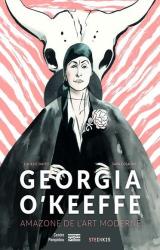 Georgia O'Keeffe, Amazone de l’art moderne