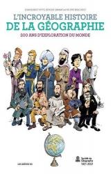 page album L'Incroyable histoire de la géographie  - 200 ans d'exploration du monde