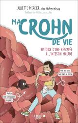 Ma Crohn de vie - Histoire d'une rescapée à l'intestin malade