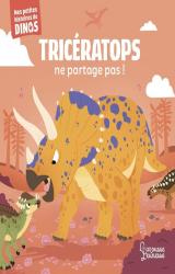 couverture de l'album Tricératops ne partage pas !  - Mes petites histoires de dinos