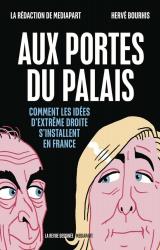 page album Aux portes du Palais  - Comment les idées d'extrême droite s'installent en France