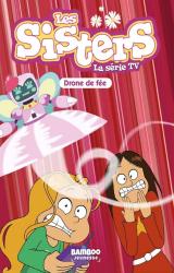 couverture de l'album Les Sisters - La Série TV - Poche - tome 46 - Drone de fée