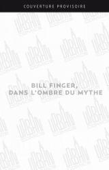 A supprimer Bill Finger, dans l'ombre du mythe