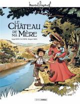 page album M. Pagnol en BD : Le Château de ma mère - histoire complète - jaquette