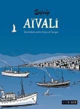 Aïvali - Une histoire entre Grèce et Turquie - Nouvelle Edition