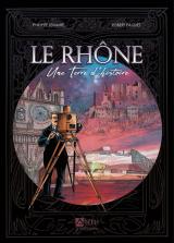 Le Rhône  - Une terre d'histoire