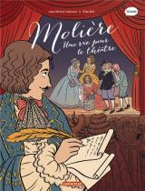  Les classiques en BD Molière - Une vie pour le théâtre