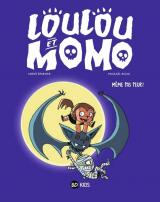  Loulou et Momo - T.1 Même pas peur !