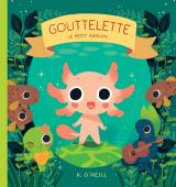Gouttelette  - Le petit axolotl