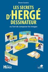 couverture de l'album Les secrets d'Hergé dessinateur  - Ou l'art de composer les images
