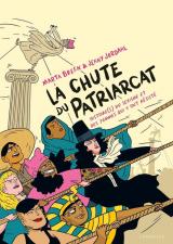 page album La chute du patriarcat  - Histoire(s) du sexisme et des femmes qui y ont résisté