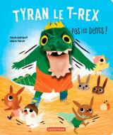 page album Tyran le T-rex  - Pas les dents !