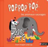   Pop Pop Pop  - Mon imagier Pop-up des animaux sauvages