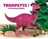 page album Trompette !  - La Parasaurolophe
