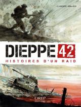 Dieppe 42  - Histoires d'un raid