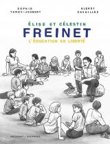 Elise et Célestin Freinet  - L'éducation en liberté