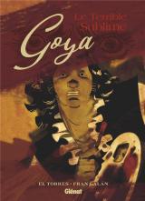   Goya, le terrible sublime