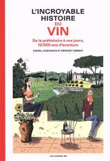 couverture de l'album L'incroyable histoire du vin  - De la préhistoire à nos jours, 10 000 ans d'aventure