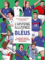 couverture de l'album L'Histoire illustrée des bleus  - La Grande histoire de l'équipe de France du football