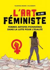 couverture de l'album L'art féministe en BD  - Femmes artistes pionnières dans la lutte pour l'égalité