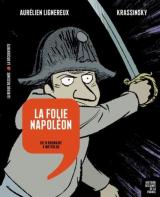 couverture de l'album La folie Napoléon  - Du 18 Brumaire à Waterloo