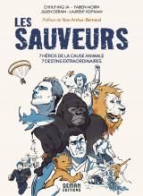 page album Les sauveurs, 7 héros de la cause animale, 7 destins extraordinaires