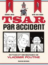 couverture de l'album Tsar par accident  - Mythes et mensonges de Vladimir Poutine