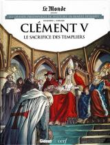 page album Clément V - Le sacrifice des Templiers