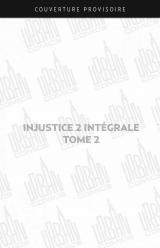 Injustice 2 Intégrale.2