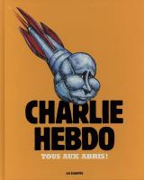 Charlie Hebdo  - Tous aux abris !