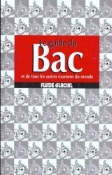 couverture de l'album Le guide du bac et de tous les autres examens du monde