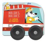 page album Le camion de pompier  - Bolides bolides