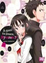 A quoi tu joues, Ayumu ?! - T.6