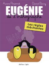 Eugénie de l'orthographe - Les règles méchantes