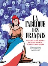 couverture de l'album La fabrique des Français  - Histoire d'un peuple et d'une nation de 1870 à nos jours