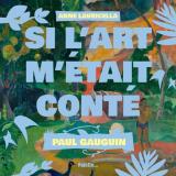   Si l'art m'était conté : Paul Gauguin