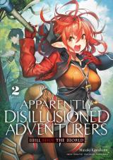  Apparently, Disillusioned Adventurers Will Save the World - T.2