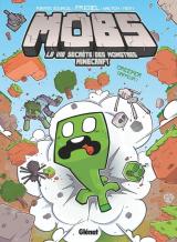  MOBS, la vie secrète des monstres Minecraft - T.1 Creeper gaffer !