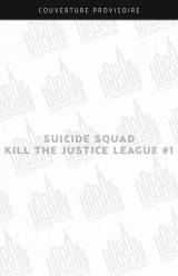 page album Suicide Squad : Kill the Justice League T.1