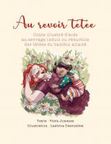 Au revoir tétée  - Conte illustré d'aide au sevrage induit ou réduction des tétées du bambin allaité