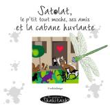 Satolat, le p'tit tout moche, tous ses amis et la cabane