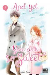  And yet, you are so sweet - T.3