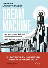 Dream Machine  - Ou comment j’ai failli vendre mon âme à l’intelligence artificielle