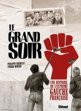 couverture de l'album Le Grand Soir  - Une histoire de l'extrême gauche française