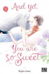  And yet, you are so sweet - T.5