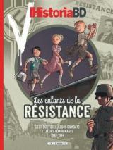 Les enfants de la Résistance - Leur quotidien, leurs combats et leurs témoignages 1940-1944