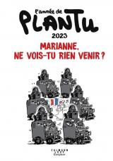 couverture de l'album L'année de Plantu  - Marianne, ne vois-tu rien venir ?